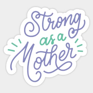 Strong As A Mother Funny Gift for Mom Snarky Sarcastic Work School Saying Sticker